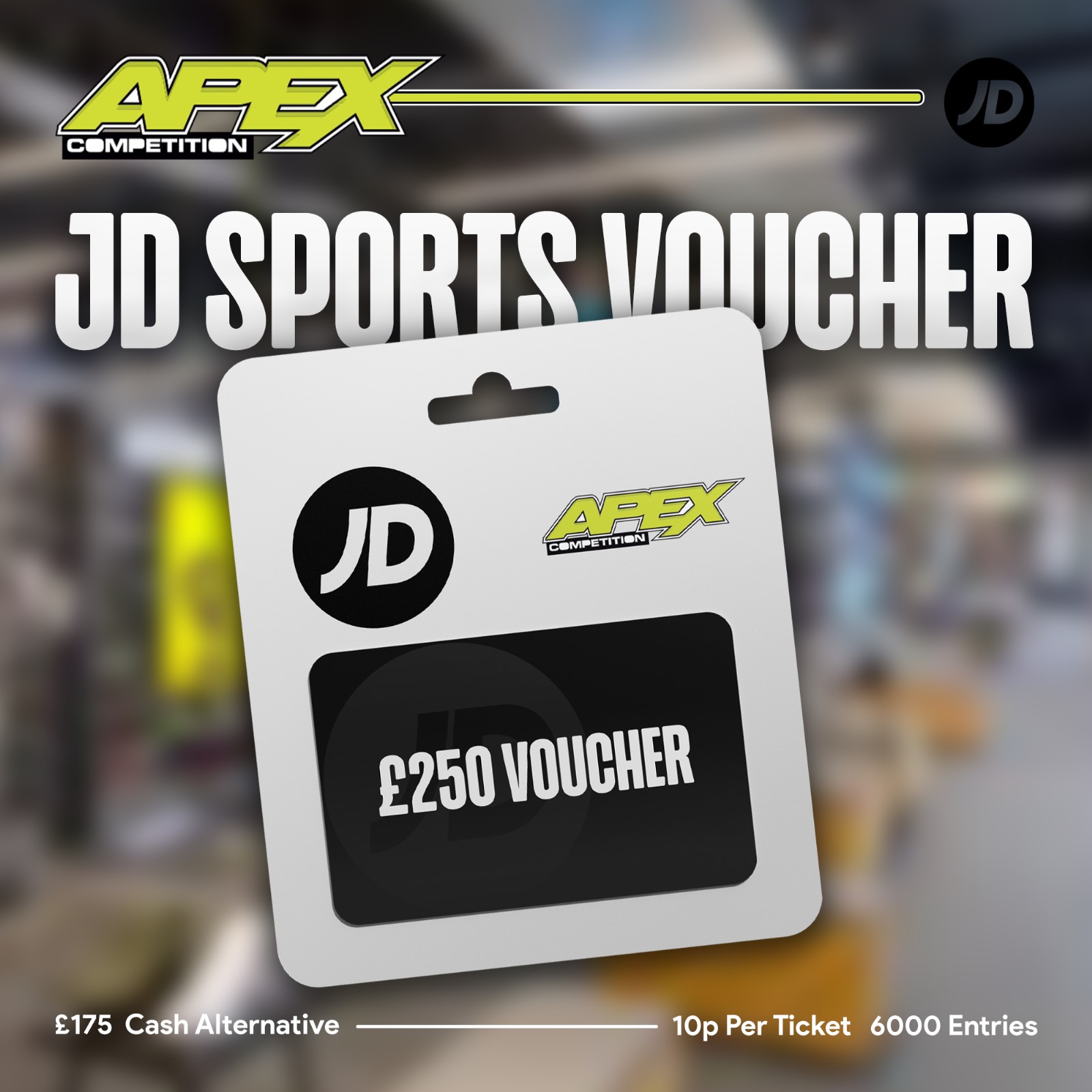 £250 JD Sports Gift Card OR £175 16/7/2024 Apex Competitions